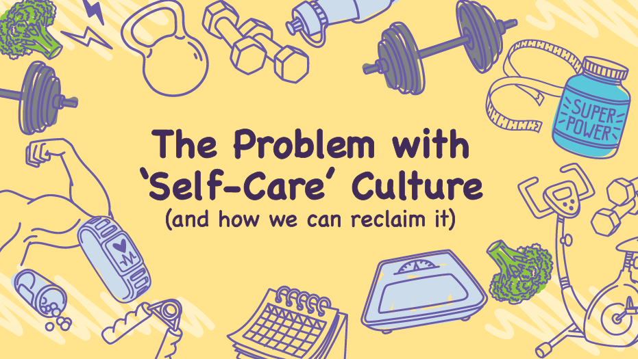 The problem with 'self-care' culture (and how we can reclaim it)